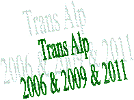 Trans Alp
  2006 & 2009 & 2011